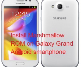 Samsung Galaxy Grand Android 6.0 Marshmallow update